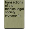Transactions of the Medico-Legal Society (Volume 4) by Medico-legal Society