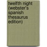 Twelfth Night (Webster's Spanish Thesaurus Edition) door Reference Icon Reference
