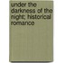 Under The Darkness Of The Night; Historical Romance
