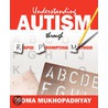 Understanding Autism Through Rapid Prompting Method by Soma Mukhopadhyay