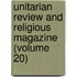 Unitarian Review and Religious Magazine (Volume 20)