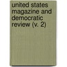United States Magazine And Democratic Review (V. 2) door Unknown Author