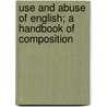 Use And Abuse Of English; A Handbook Of Composition door Rosaline Masson