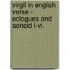 Virgil In English Verse - Eclogues And Aeneid I-Vi. door Charles Bowen