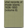 Vital Records of Rhode Island, 1636-1850 (Volume 8) door Matthew Arnold