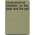 Vocal Score of Iolanthe - Or, the Peer and the Peri