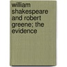 William Shakespeare And Robert Greene; The Evidence door William Hall Chapman