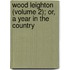 Wood Leighton (Volume 2); Or, a Year in the Country