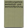 Zerstörungsfreie Werkstück- und Werkstoffprüfung door Siegfried Steeb