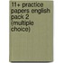 11+ Practice Papers English Pack 2 (Multiple Choice)
