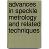 Advances In Speckle Metrology And Related Techniques by Guillermo Kaurmann