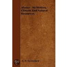 Alaska - Its History, Climate And Natural Resources. door Alfred P. Swineford
