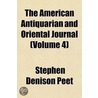 American Antiquarian and Oriental Journal (Volume 4) door Stephen Denison Peet