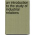 An Introduction To The Study Of Industrial Relations