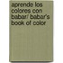 Aprende los colores con Babar/ Babar's Book of Color