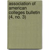 Association of American Colleges Bulletin (4, No. 3) door Association of Colleges
