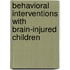 Behavioral Interventions with Brain-Injured Children