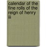 Calendar Of The Fine Rolls Of The Reign Of Henry Iii by Richard Blake