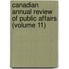Canadian Annual Review of Public Affairs (Volume 11) door John Castell Hopkins