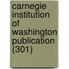 Carnegie Institution of Washington Publication (301) by Carnegie Institution of Washington