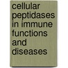Cellular Peptidases In Immune Functions And Diseases door Siegfried Ansorge