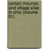 Certain Mounds And Village Sites In Ohio (Volume 01)