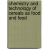 Chemistry and Technology of Cereals as Food and Feed door Samuel A. Matz