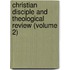 Christian Disciple and Theological Review (Volume 2)