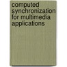 Computed Synchronization For Multimedia Applications by Fillia Makedon