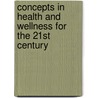 Concepts In Health And Wellness For The 21st Century by Robinson D