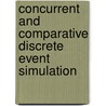 Concurrent And Comparative Discrete Event Simulation door Vishwani D. Agrawal