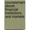 Coursesmart Ebook Financial Institutions And Markets door Peter S. Rose