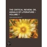 Critical Review, Or, Annals of Literature (Volume 7) door Tobias George Smollett
