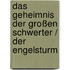 Das Geheimnis der Großen Schwerter / Der Engelsturm