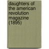 Daughters Of The American Revolution Magazine (1895) door Daughters of the American Revolution