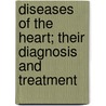 Diseases Of The Heart; Their Diagnosis And Treatment door Albert Abrams