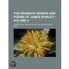 Dramatic Works and Poems of James Shirley (Volume 3) door James Shirley