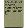 Ecclesiastical Records, State of New York (Volume 5) door Edward Tanjore Corwin