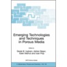 Emerging Technologies And Techniques In Porous Media door Derek B. Ingham