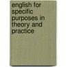 English For Specific Purposes In Theory And Practice door Onbekend