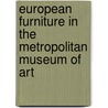 European Furniture in the Metropolitan Museum of Art door William Rieder
