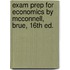 Exam Prep For Economics By Mcconnell, Brue, 16th Ed.