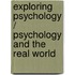 Exploring Psychology / Psychology and the Real World