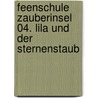 Feenschule Zauberinsel 04. Lila und der Sternenstaub by Elizabeth Lindsay