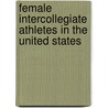 Female Intercollegiate Athletes in the United States by Not Available