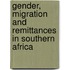 Gender, Migration And Remittances In Southern Africa