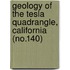 Geology of the Tesla Quadrangle, California (No.140)