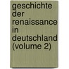 Geschichte Der Renaissance in Deutschland (Volume 2) by Wilhelm Lübke