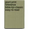Giant Print Reference Bible-Kjv-Classic Easy-To-Read door Thomas Nelson Publishers
