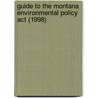 Guide To The Montana Environmental Policy Act (1998) door John Mundinger
